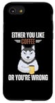 Coque pour iPhone SE (2020) / 7 / 8 Vintage Husky Soit You Like Coffee Or You're Wrong Lover