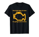 This Little Light of Mine - Check Engine Light T-Shirt