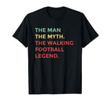 Walking Football Man Myth Legend Funny T-Shirt