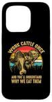 iPhone 15 Pro Work Cattle Once And You'll Understand Why We Eat Them Case