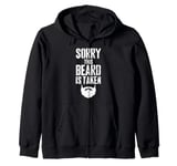 Sorry This Beard is Taken Funny Valentines Day for Him Zip Hoodie