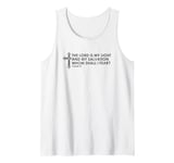 Psalm 27 The Lord Is My Light and My Salvation Tank Top