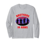 BROTHERS IN ARMS | VETERANS, SOLDIERS, SURVIVORS, MIA, POW Long Sleeve T-Shirt