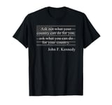 ASK NOT WHAT YOUR COUNTRY CAN DO FOR YOU JFK QUOTE US FLAG T-Shirt