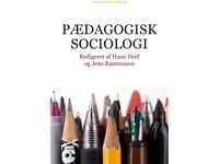 Utbildningssociologi | Hans Dorf Jens Rasmussen Peter Dahler-Larsen Leon Dalgas Jensen Karen Egedal Andreasen Per Fibæk Laursen Thomas Gitz-Johansen Line Renate Hanssen Thomas Jordan Johannessen Lisbeth B. Knudsen Martin D. Munk Lars Qvortrup Jens P