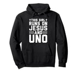 This girl runs on Jesus and uno funny christian card game Pullover Hoodie