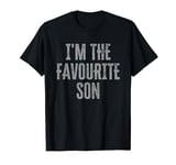 I'm The Favourite Son Funny Siblings Family Matching T-Shirt