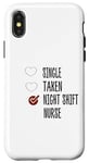 Coque pour iPhone X/XS single no taken no night shift Nurse yes