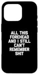 Coque pour iPhone 16 Pro T-shirt humoristique avec inscription « All This Front & I Still Can't Remember Shit »