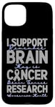 Coque pour iPhone 15 Plus Je Soutiens La Recherche Sur Le Cancer Du Cerveau