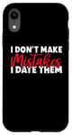 Coque pour iPhone XR I don't make Mistakes i date them Single