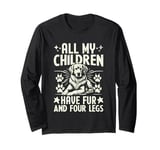 All My Children Have Fur and Four Legs Dog Grandma Long Sleeve T-Shirt