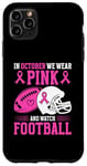 iPhone 11 Pro Max In October We Wear Pink And Watch Football Breast Cancer Case