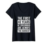 Womens The First 40 Years Of Childhood 40th Birthday V-Neck T-Shirt