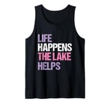 Funny Life happens the lake helps distressed vintage Tank Top