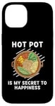 Coque pour iPhone 14 Les plats chauds sont mon secret du bonheur pour les amateurs de hot pot