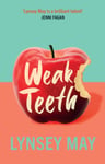 Lynsey May - Weak Teeth Waterstones Scottish Book of the Month Bok