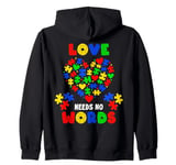 Autism Awareness Puzzle Piece Love Needs No Words Autistic Zip Hoodie