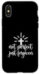 iPhone X/XS Not Perfect Just Forgiven Christian Religous Quote Art Case