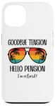 Coque pour iPhone 13 Goodbye Tension Hello Pension Happy Retirement 25 Im Retired