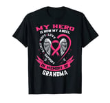 My Hero Is Now My Angel In Memory of Grandma Breast Cancer T-Shirt