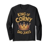 Dad Papa Funny Daddy Joke Father King Corny Dad Jokes Long Sleeve T-Shirt