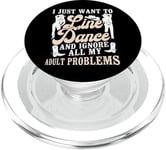 Line Dancing Dance Teacher I Just Want To Line Dance And PopSockets PopGrip for MagSafe