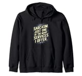 Sarcasm - One Of The Many Services I Offer Zip Hoodie