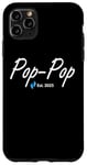 iPhone 11 Pro Max New Pop-Pop of a baby Boy Established 2025 Case