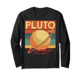 Honoring Our Lost Planet Pluto Never Forget 1930 2006 Long Sleeve T-Shirt