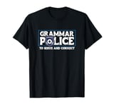 Grammar Police - To Serve And Correct T-Shirt