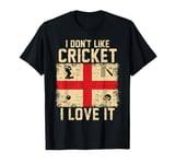 I Don't Like Cricket I Love It - Funny England Cricket Fans T-Shirt