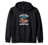 Pescatarian Adventure Ocean Food Lover Zip Hoodie