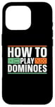 iPhone 16 Pro How To Play Dominoes Domino Game Lover Game Tile Dominoes Case