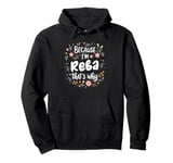 Women Because I'm Reba That's Why Woman Pullover Hoodie