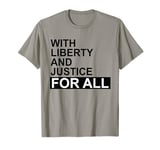 With Liberty and Justice for All Shirt,Equality Equal Rights T-Shirt