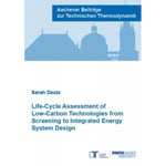 Life-Cycle Assessment of Low-Carbon Technologies from Screening to Integrated Energy System Design (häftad, eng)