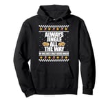 JINGLE ALL THE WAY NOT HALF ASSED JINGLER Ugly Xmas Meme Pullover Hoodie