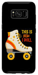 Coque pour Galaxy S8 This Is How I Roll Roller Skating Patin à roulettes rétro vintage