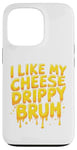 Coque pour iPhone 13 Pro I Like My Cheese Drippy Bruh – Enthusiast Snack