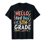 Hello First Day Of 5th Grade 5th Graders 5th Grade Students T-Shirt