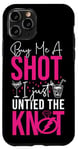 iPhone 11 Pro Happy Divorce Party Get Me A Shot I Just Untied The Knot Case