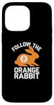 iPhone 14 Pro Max Follow the Orange Rabbit - Bitcoin Cryptocurrency Crypto Case