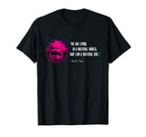 Karl Marx Parody - I am a Material Girl T-Shirt