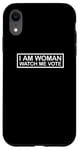 Coque pour iPhone XR I'm Woman Watch Me Vote