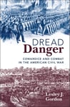 Dread Danger  Cowardice and Combat in the American Civil War