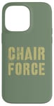 iPhone 14 Pro Max Sarcastic CHAIR FORCE Airman Warrior Proud Military Grunt Case