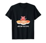 Yes To Pie Food Pun Maker T-Shirt