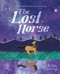 The Lost Horse  Forced from home and all alone