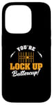 iPhone 14 Pro You're Lock Up Buttercup Cool Jail Guard Corrections Officer Case